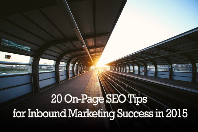20 On-Page SEO Tips for Inbound Marketing Success in 2015